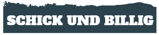 Schick und Billig